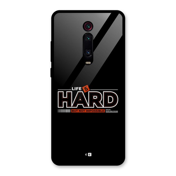 Life Is Hard Glass Back Case for Redmi K20 Pro