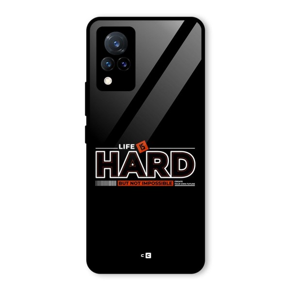 Life Is Hard Glass Back Case for Vivo V21 5G