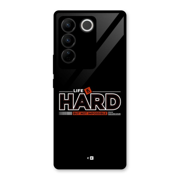 Life Is Hard Glass Back Case for Vivo V27 Pro