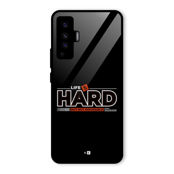 Life Is Hard Glass Back Case for Vivo X50