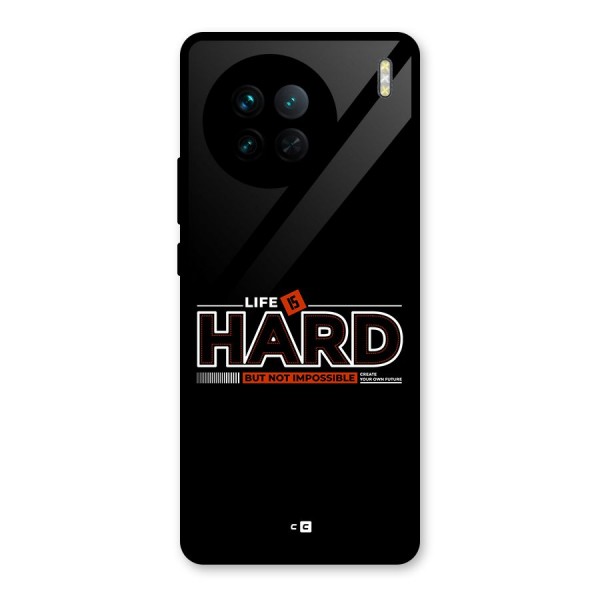 Life Is Hard Glass Back Case for Vivo X90