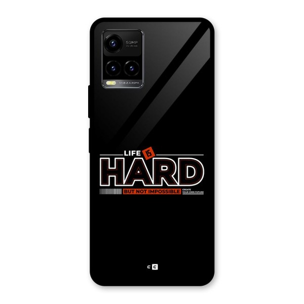 Life Is Hard Glass Back Case for Vivo Y21A