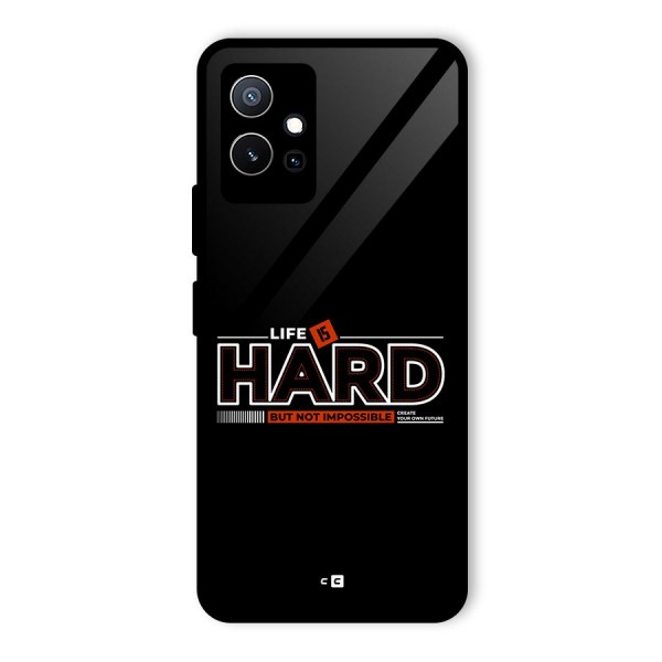 Life Is Hard Glass Back Case for Vivo iQOO Z6