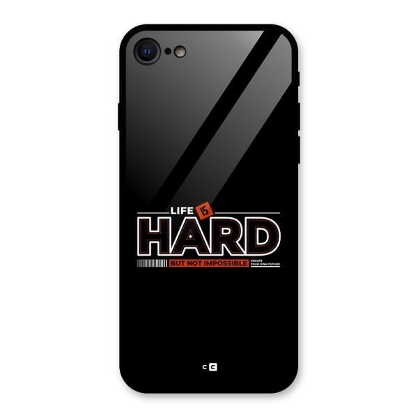 Life Is Hard Glass Back Case for iPhone 8