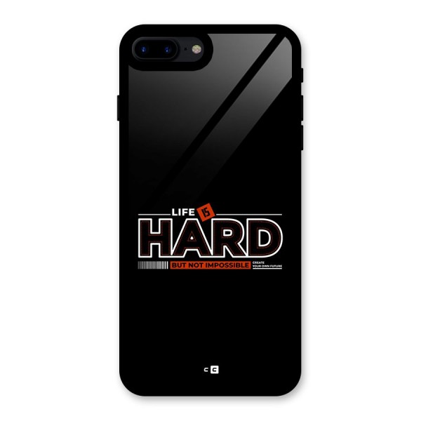 Life Is Hard Glass Back Case for iPhone 8 Plus