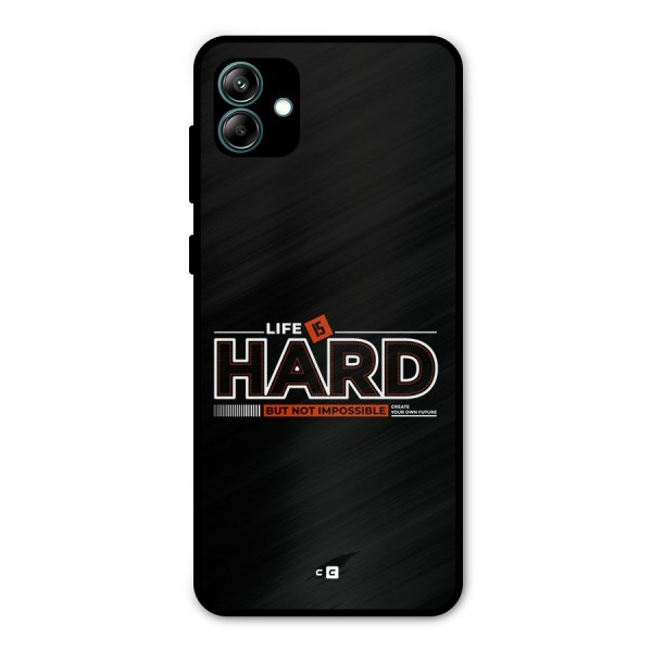 Life Is Hard Metal Back Case for Galaxy A04