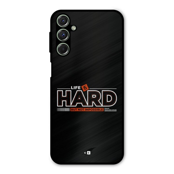 Life Is Hard Metal Back Case for Galaxy F34