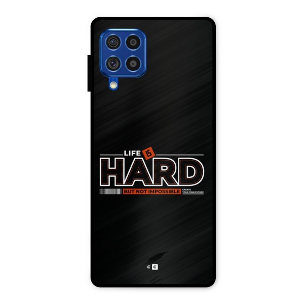 Life Is Hard Metal Back Case for Galaxy F62