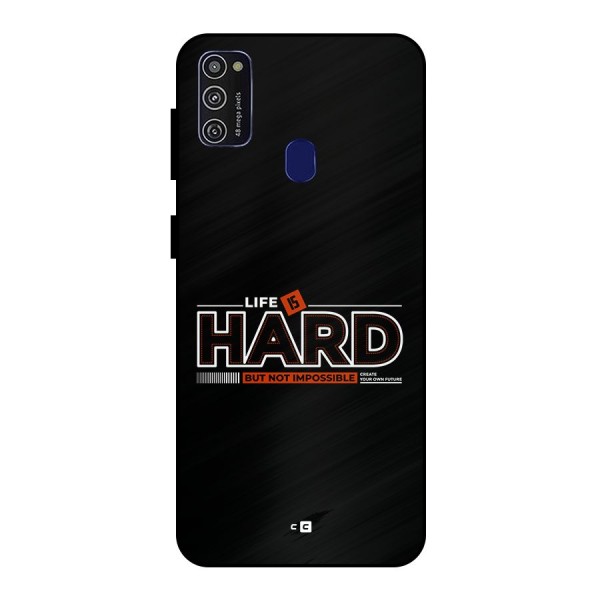 Life Is Hard Metal Back Case for Galaxy M21