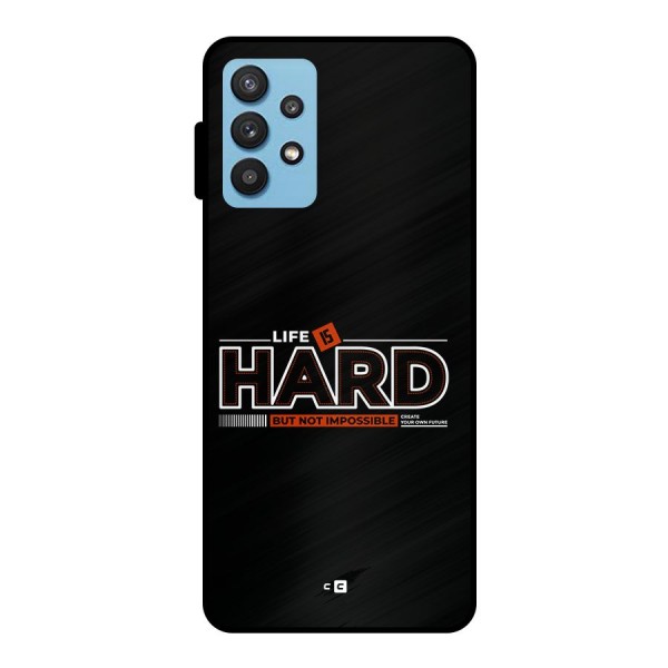 Life Is Hard Metal Back Case for Galaxy M32 5G