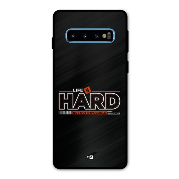 Life Is Hard Metal Back Case for Galaxy S10