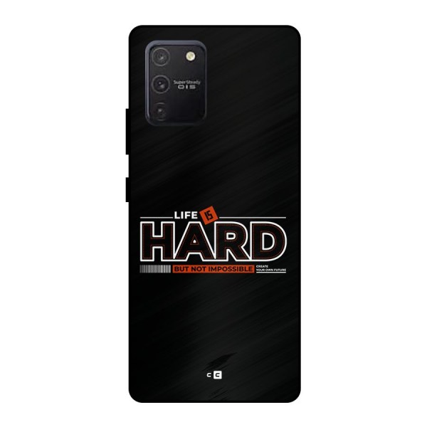 Life Is Hard Metal Back Case for Galaxy S10 Lite