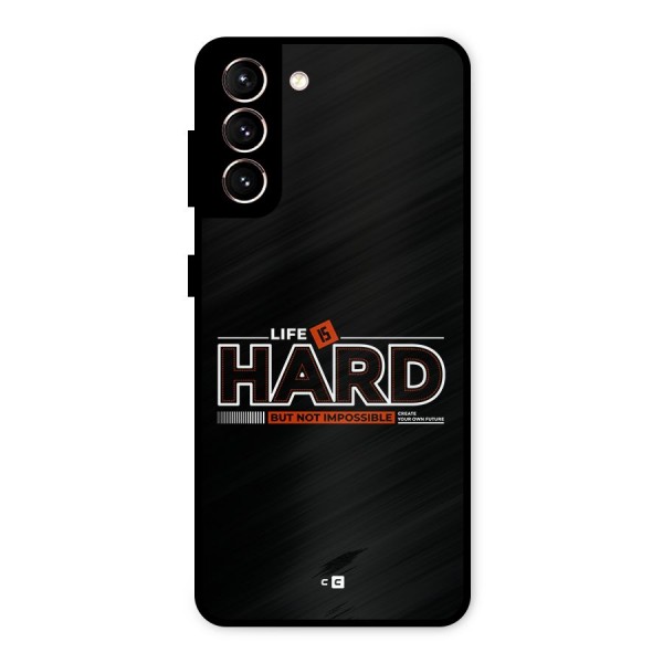 Life Is Hard Metal Back Case for Galaxy S21 5G