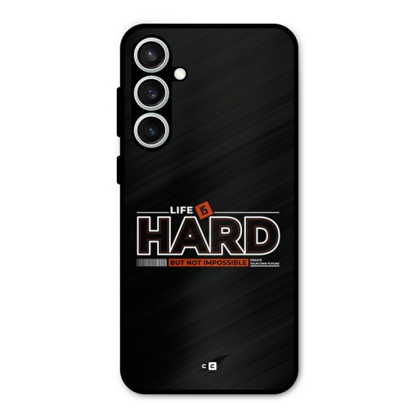 Life Is Hard Metal Back Case for Galaxy S23 FE