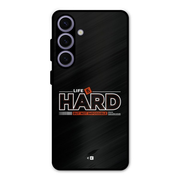 Life Is Hard Metal Back Case for Galaxy S24