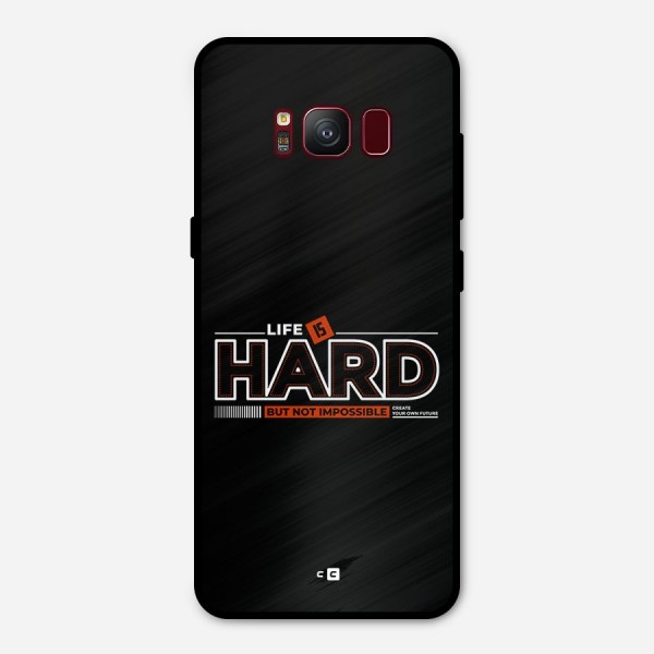 Life Is Hard Metal Back Case for Galaxy S8