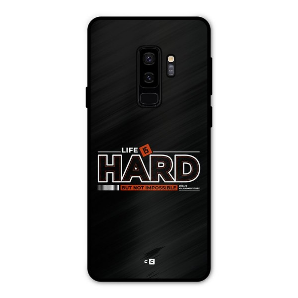 Life Is Hard Metal Back Case for Galaxy S9 Plus