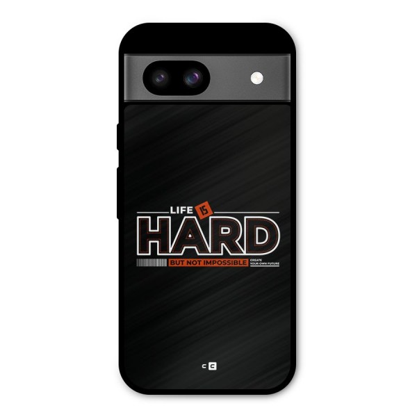 Life Is Hard Metal Back Case for Google Pixel 8a