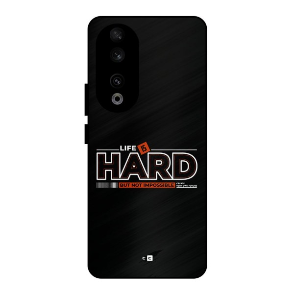 Life Is Hard Metal Back Case for Honor 90