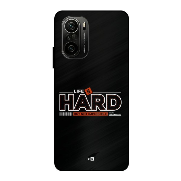 Life Is Hard Metal Back Case for Mi 11X Pro