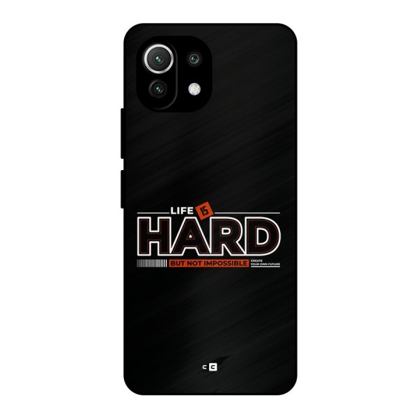 Life Is Hard Metal Back Case for Mi 11 Lite