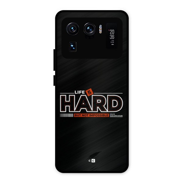 Life Is Hard Metal Back Case for Mi 11 Ultra