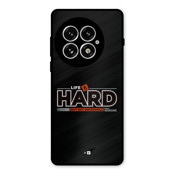 Life Is Hard Metal Back Case for OnePlus 13