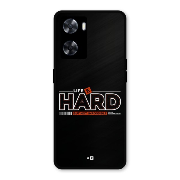 Life Is Hard Metal Back Case for Oppo A77