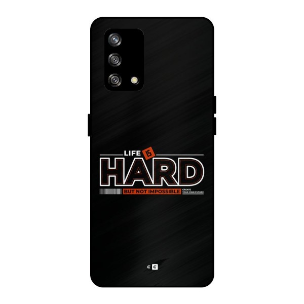 Life Is Hard Metal Back Case for Oppo F19