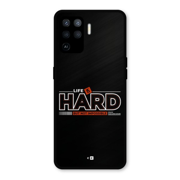 Life Is Hard Metal Back Case for Oppo F19 Pro