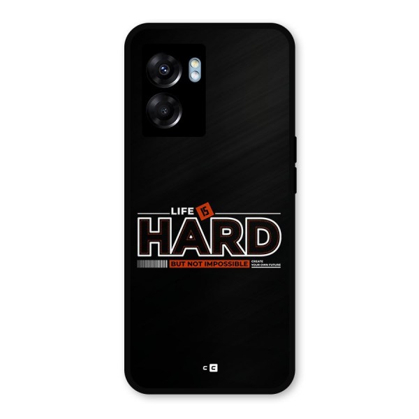 Life Is Hard Metal Back Case for Oppo K10 (5G)