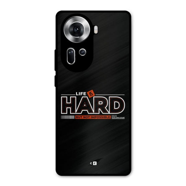 Life Is Hard Metal Back Case for Oppo Reno11 5G