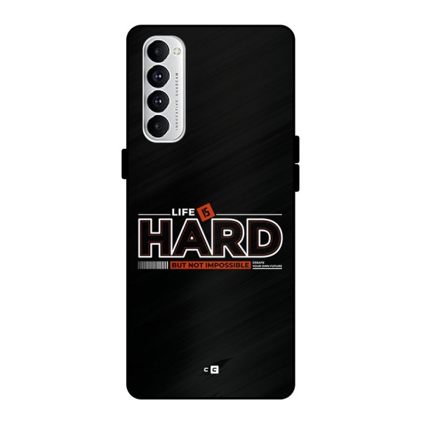 Life Is Hard Metal Back Case for Oppo Reno4 Pro