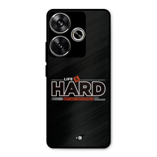 Life Is Hard Metal Back Case for Poco F6