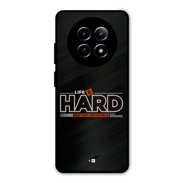 Life Is Hard Metal Back Case for Realme 12 5G