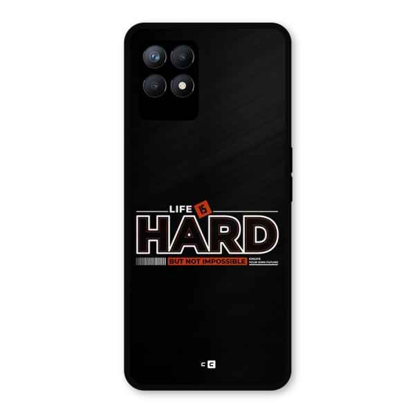 Life Is Hard Metal Back Case for Realme 8i