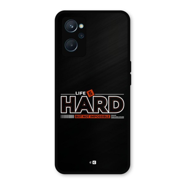 Life Is Hard Metal Back Case for Realme 9i