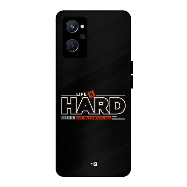 Life Is Hard Metal Back Case for Realme 9i 5G