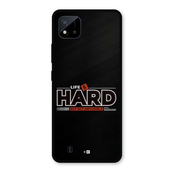 Life Is Hard Metal Back Case for Realme C11 2021