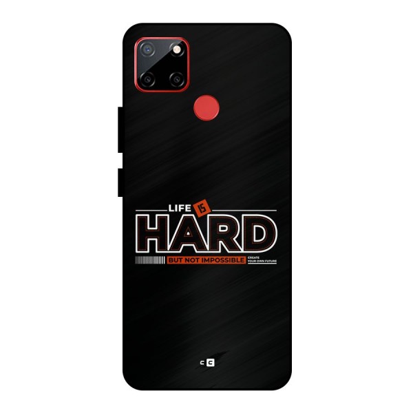 Life Is Hard Metal Back Case for Realme C12