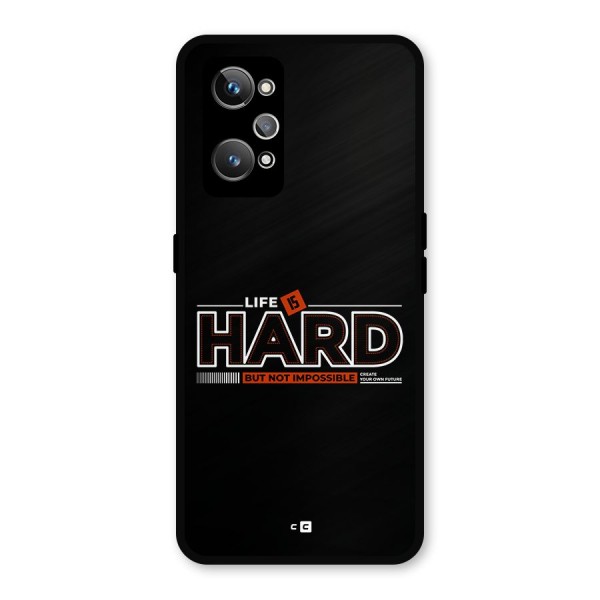 Life Is Hard Metal Back Case for Realme GT 2