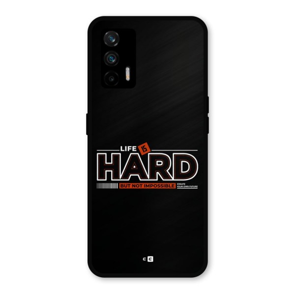 Life Is Hard Metal Back Case for Realme GT 5G