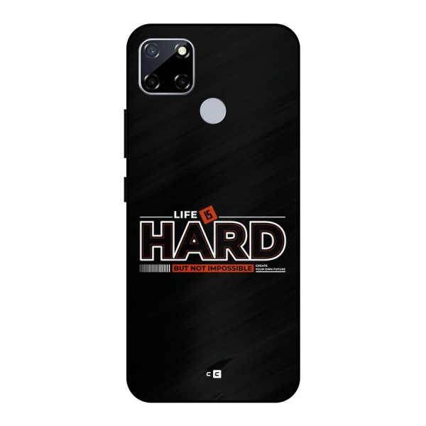 Life Is Hard Metal Back Case for Realme Narzo 20