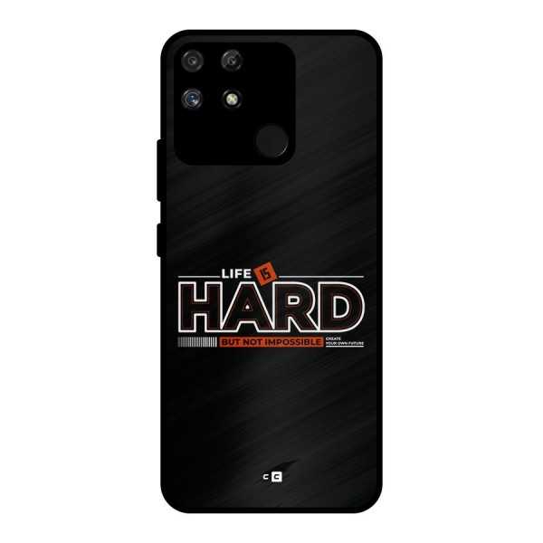 Life Is Hard Metal Back Case for Realme Narzo 50A