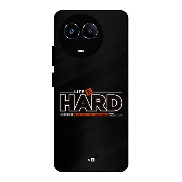 Life Is Hard Metal Back Case for Realme Narzo 60X