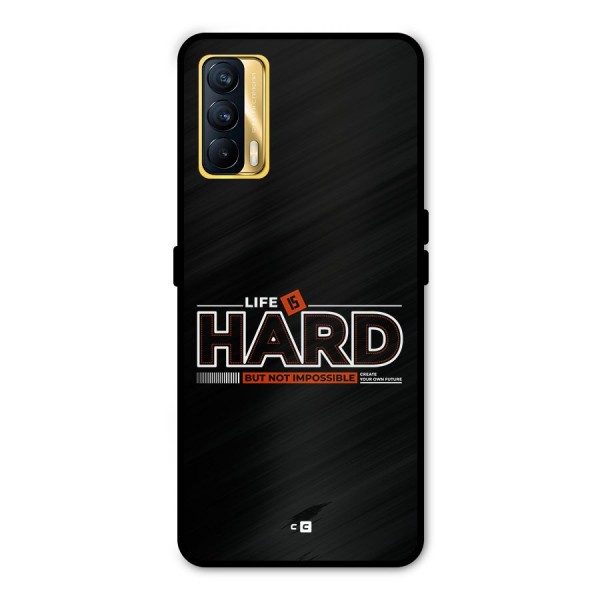 Life Is Hard Metal Back Case for Realme X7