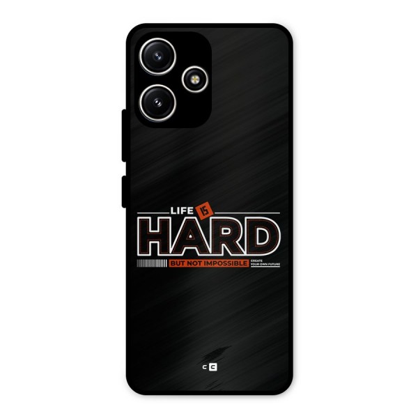 Life Is Hard Metal Back Case for Redmi 12 5G