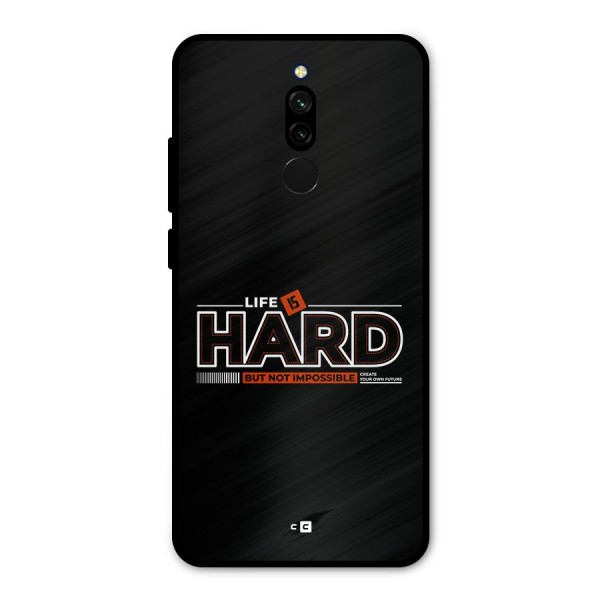 Life Is Hard Metal Back Case for Redmi 8