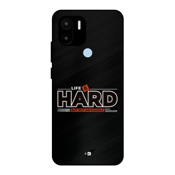 Life Is Hard Metal Back Case for Redmi A1 Plus