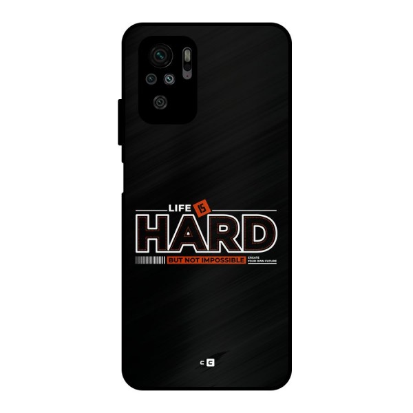 Life Is Hard Metal Back Case for Redmi Note 10